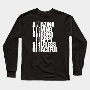 Mother Acronym - Amazing loving strong happy selfless graceful w Long Sleeve T-Shirt